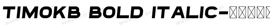TimokB Bold Italic字体转换